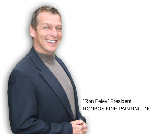 Ron Feley - Priesident of Ronbos Fine Painting Inc.